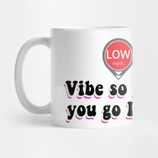 Vibe So Hard You Go Low Mug